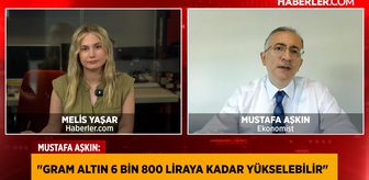 Ekonomistten gram altın tahmini: 6 bin 800 TL görülebilir