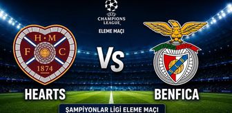 Hearts Benfica maçı hangi kanalda, Hearts Benfica nereden CANLI izlenir?