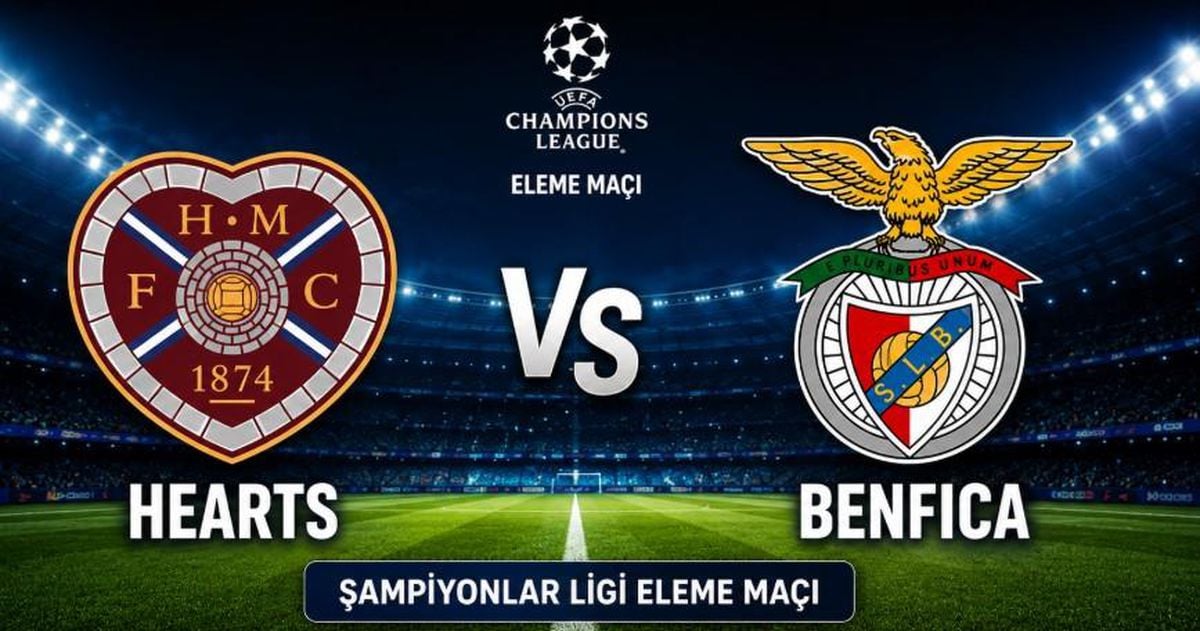 Hearts Benfica maçı hangi kanalda, Hearts Benfica nereden CANLI izlenir?