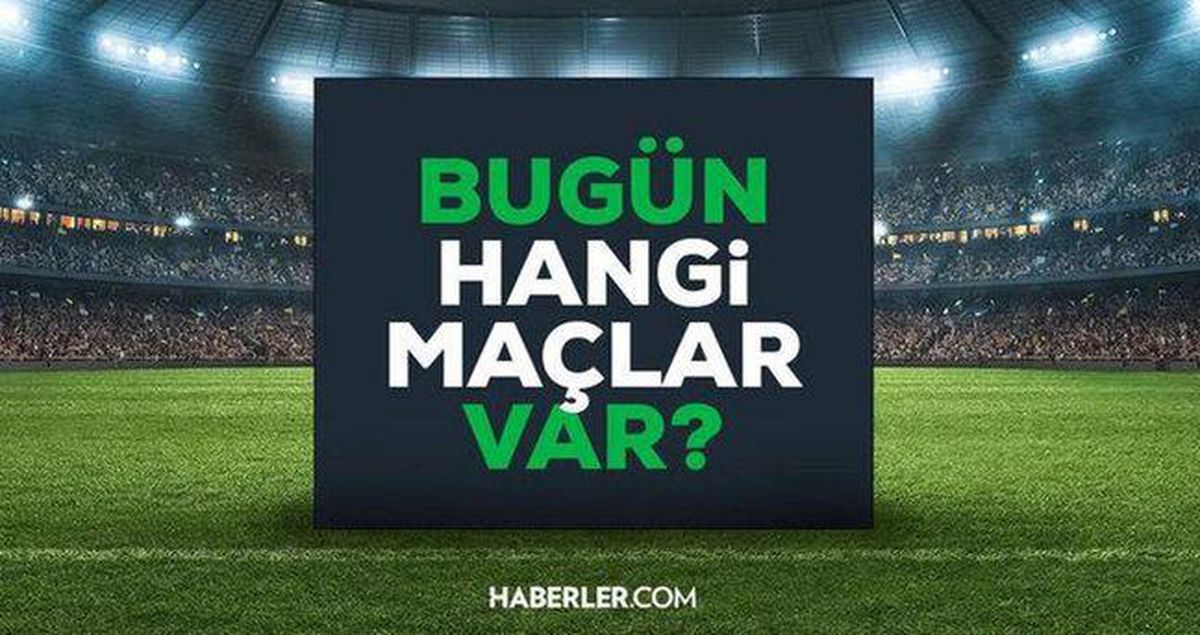Bugün maç var mı? 14 Ağustos Cuma bugün kimin maçı var, hangi kanalda, saat kaçta?