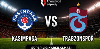 Kasımpaşa Trabzonspor maçı hangi kanalda, Kasımpaşa Trabzonspor maçı ne zaman saat kaçta oynanacak?