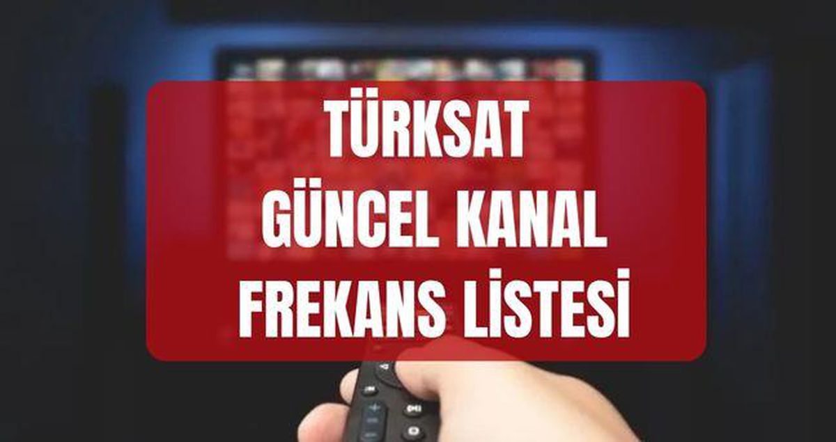 Türksat güncel kanal frekansları listesi (TÜRKSAT 4A) TRT1, Kanal D, ATV, Star TV, TV8 ve NOW TV güncel uydu frekans ayarları nasıl yapılır?