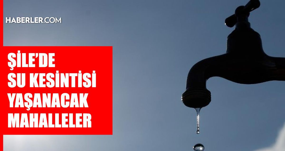 İstanbul ŞİLE su kesintisi! 17-18 Ağustos İSKİ Şile su kesintisi ne zaman bitecek, sular ne zaman gelecek?