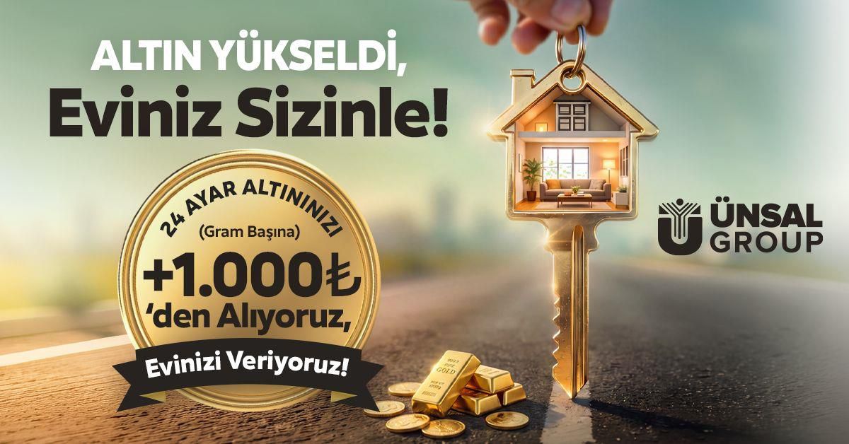 Ünsal Group’tan Konut Sektöründe Dikkat Çeken Kampanya: 24 Ayar Altınınızı Piyasa Değerinin Üzerinde Alıyor.