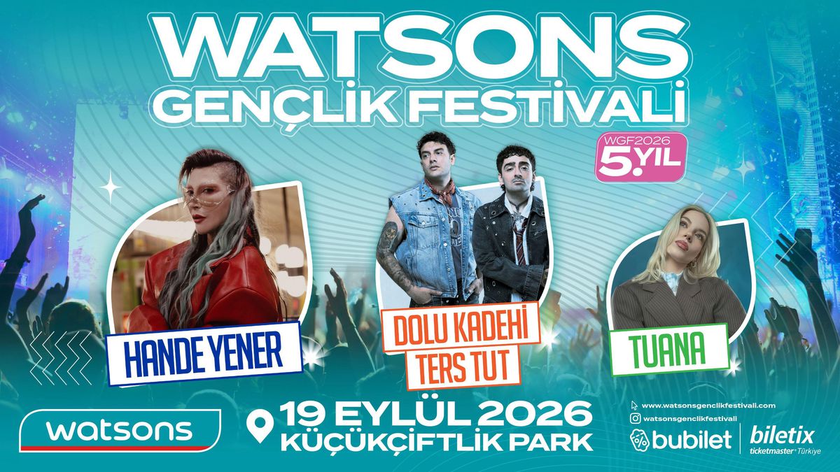 5. Watsons Gençlik Festivali’nde Eğlence ve Müzik Bir Arada!