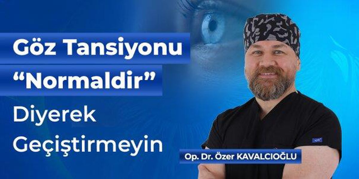 Göz Tansiyonunu “Normaldir” Diyerek Geçiştirmeyin