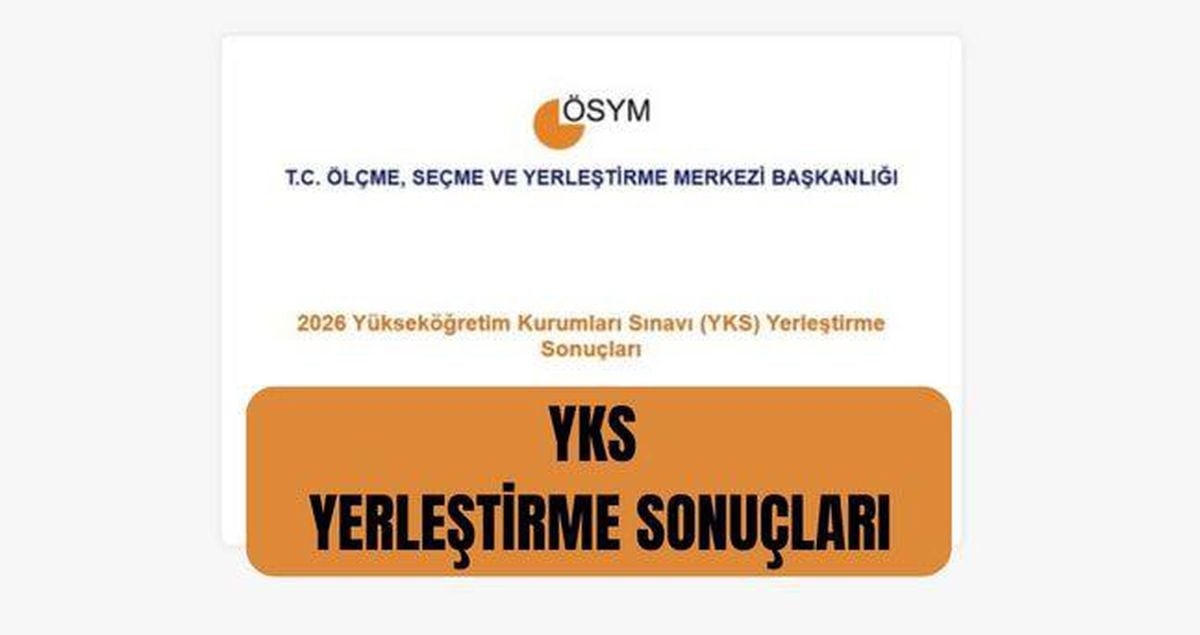 YKS TERCİH SONUÇ EKRANI (ykssonuc.osym.gov.tr) YKS yerleştirme sonuçları açıklandı mı? YKS tercih sonuçları nereden bakılır?