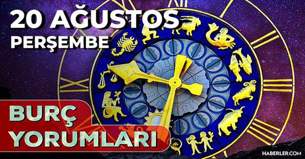 20 Ağustos 2026 burç yorumları! Koç, Başak, Aslan burcu yorumu... AŞK, EVLİLİK, SAĞLIK yorumları ne diyor?