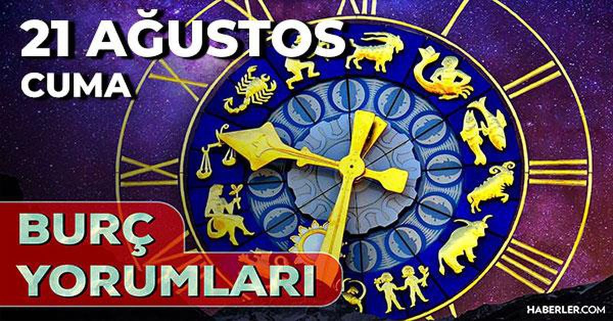 21 Ağustos 2026 burç yorumları! Oğlak, Akrep, Kova burcu yorumu... AŞK, EVLİLİK, SAĞLIK yorumları ne diyor?