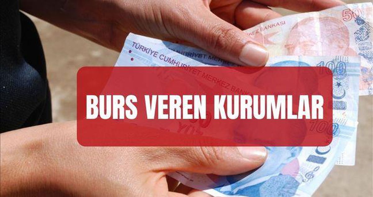 BURS VEREN KURUMLAR 2026 (TÜM KURUMLAR) Üniversite bursu veren kurumlar hangileri?