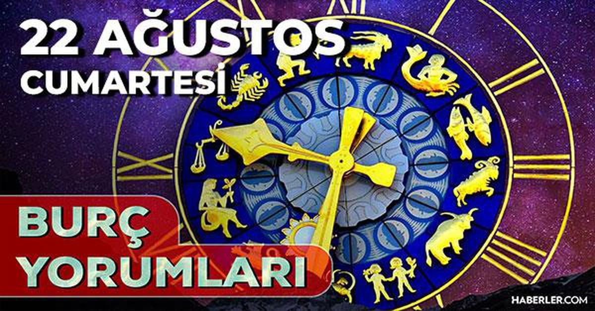 22 Ağustos 2026 burç yorumları! Boğa, Kova, Başak burcu yorumu… AŞK, EVLİLİK, SAĞLIK yorumları ne diyor?