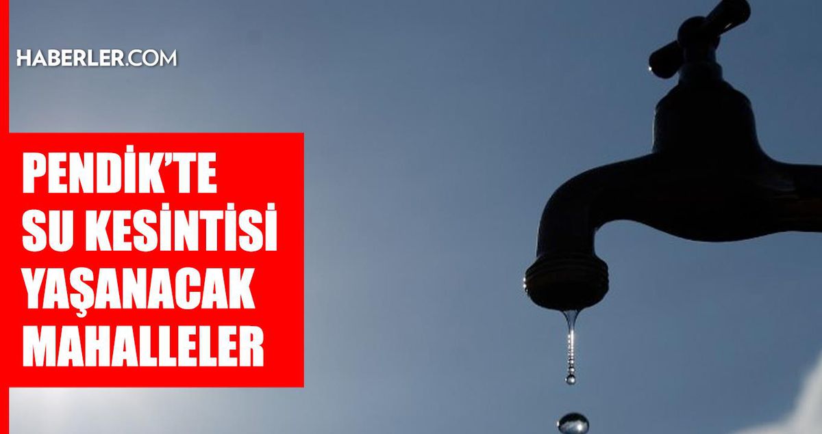 İstanbul PENDİK su kesintisi! 26-27 Ağustos İSKİ Pendik su kesintisi ne zaman bitecek, sular ne zaman gelecek?