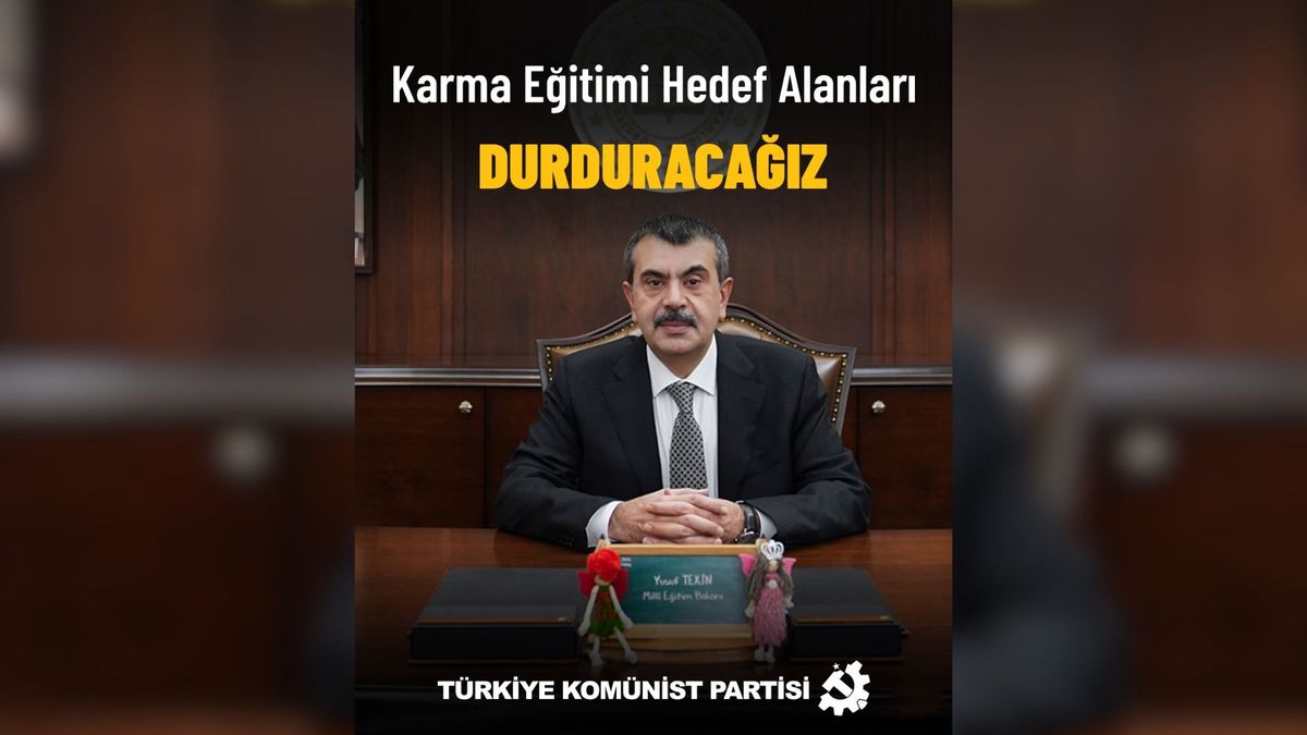 TKP'den 'karma eğitim' açıklaması: Cumhuriyet ve laiklik düşmanı, en başta da çocuk düşmanı olan bu girişim durdurulmalı