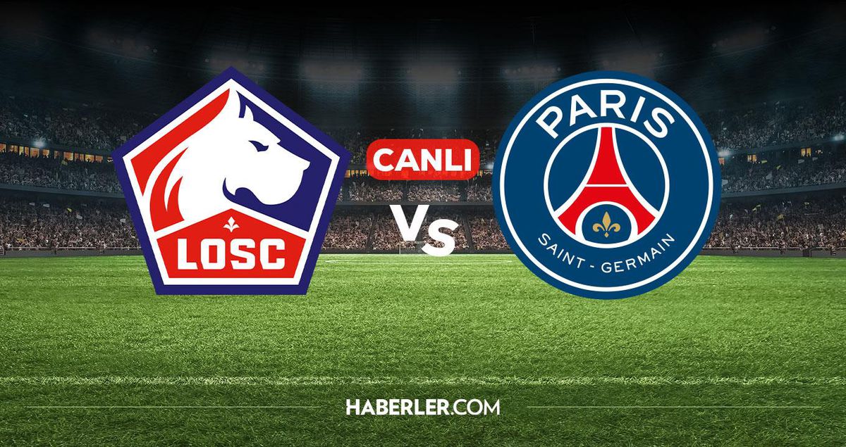 Lille PSG CANLI nereden izlenir? Lille PSG maçı hangi kanalda, nereden izlenir?