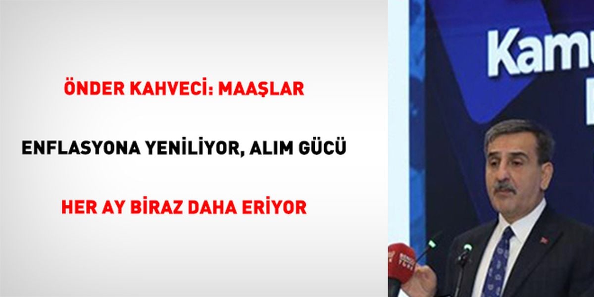 Kamu-Sen: Memur maaşları enflasyon karşısında eriyor