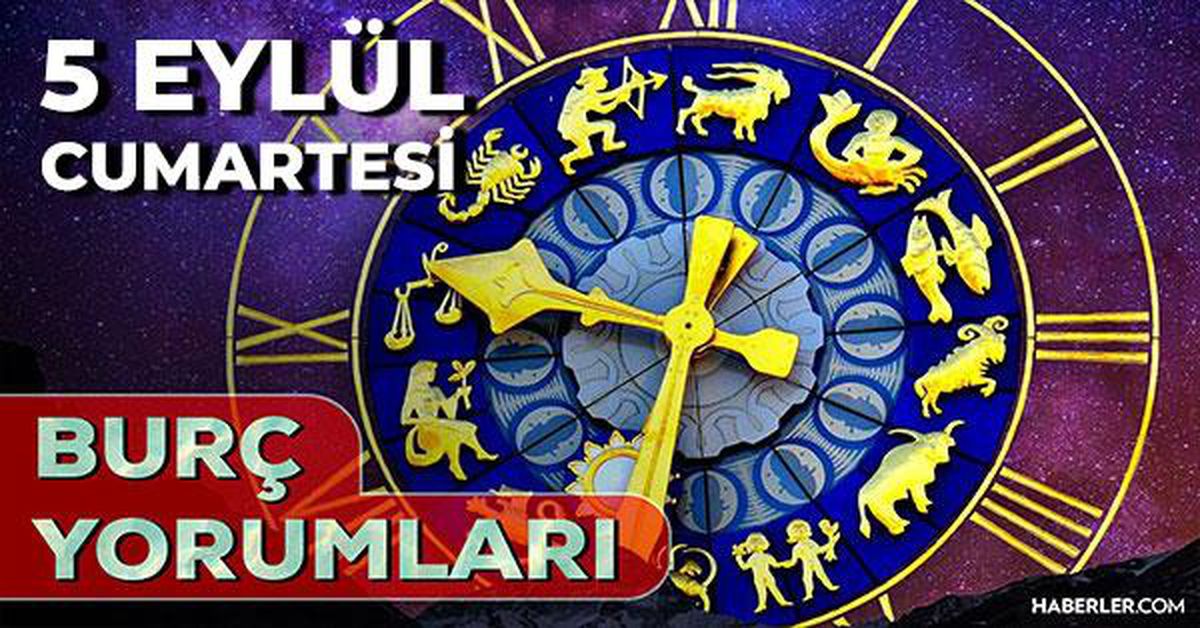 5 Eylül 2026 burç yorumları! Boğa, Yay, Başak burcu yorumu... AŞK, EVLİLİK, SAĞLIK yorumları ne diyor?