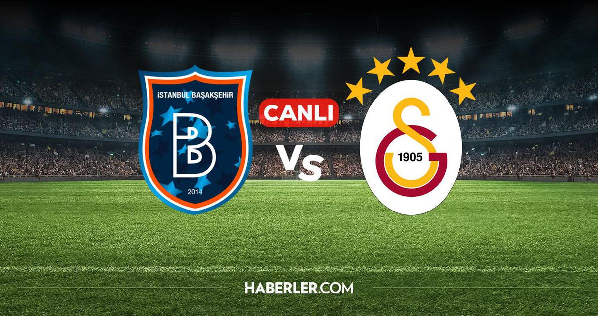 Başakşehir Galatasaray CANLI izle! Başakşehir Galatasaray maçı hangi kanalda, nereden izlenir?