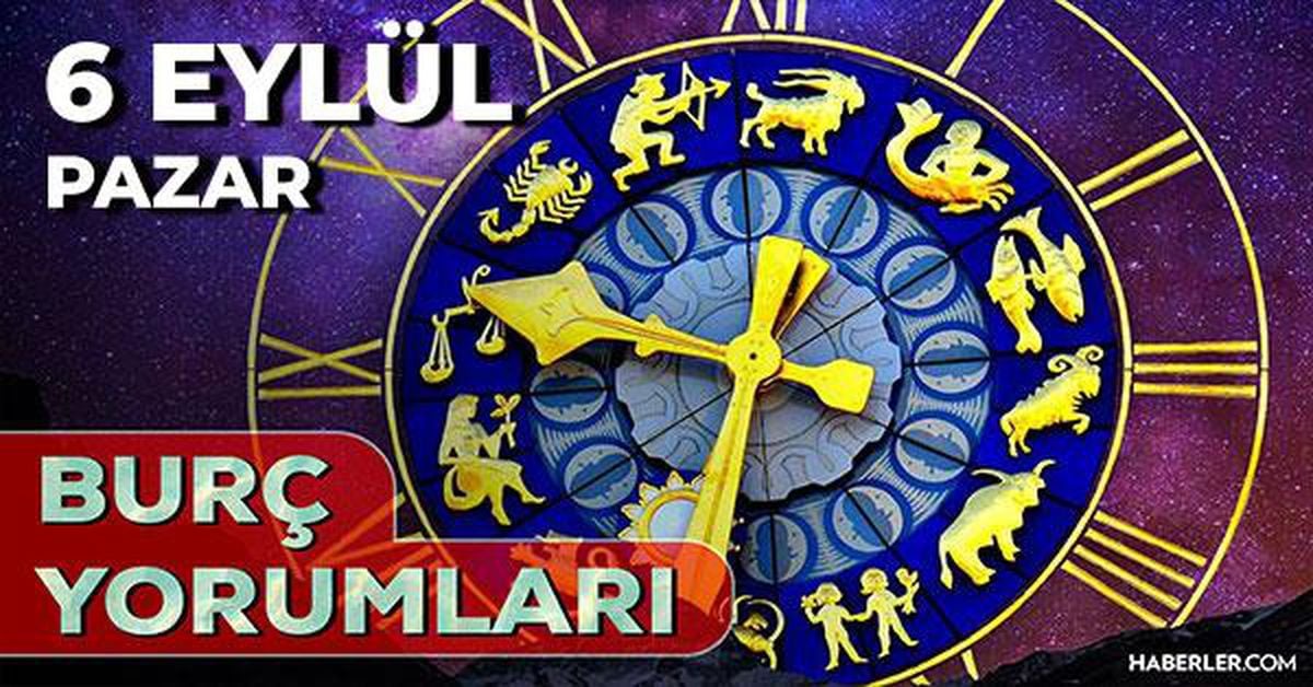 6 Eylül 2026 burç yorumları! Oğlak, Koç, Aslan burcu yorumu... AŞK, EVLİLİK, SAĞLIK yorumları ne diyor?