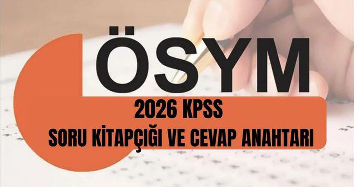 ÖSYM KPSS SORU KİTAPÇIĞI VE CEVAP ANAHTARI (TÜM SORULAR VE CEVAPLARI PDF) 2026 KPSS Lisans soru ve cevaplarına nereden, nasıl bakılır?