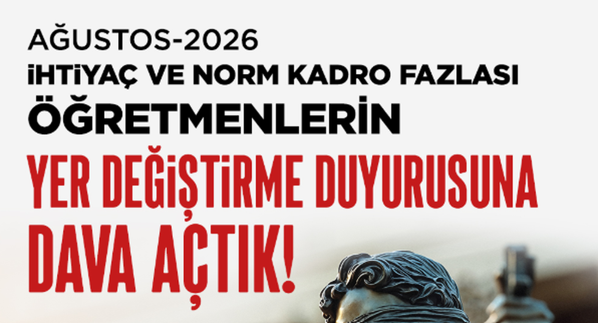 Eğitim-İş'ten MEB'in norm kadro fazlası öğretmenlerin yer değiştirme duyurusuna dava