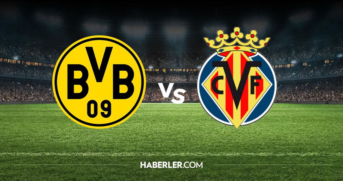 Borussia Dortmund Villarreal hangi kanalda? Borussia Dortmund Villarreal maçını hangi kanal veriyor, nerede izlenir?
