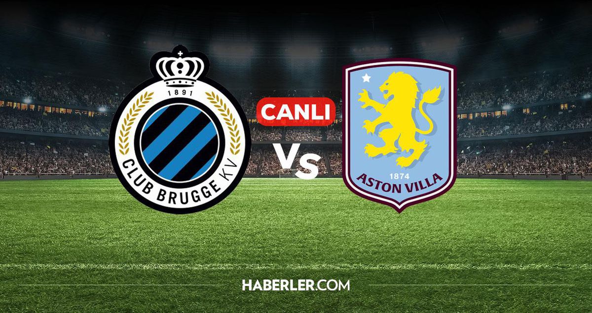 Club Brugge Aston Villa CANLI nereden izlenir? Club Brugge Aston Villa maçı hangi kanalda, nereden izlenir?