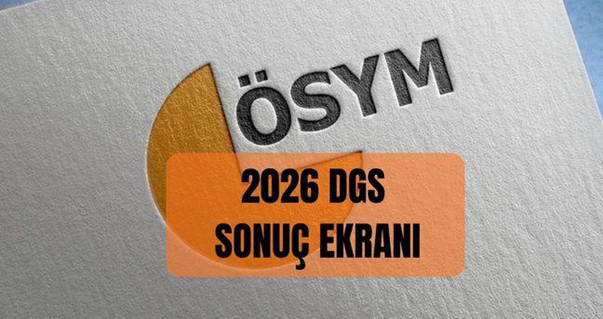 DGS TERCİH SONUÇ EKRANI 2026 (osym.gov.tr) DGS tercihleri açıklandı mı, ne zaman açıklanacak? DGS tercih sonuçları nereden öğrenilir?