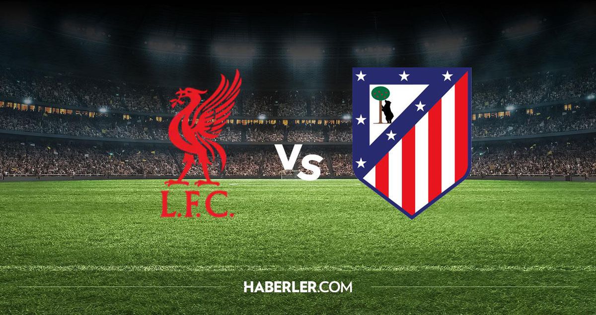 Liverpool Atletico Madrid hangi kanalda? Liverpool Atletico Madrid maçını hangi kanal veriyor, nerede izlenir?
