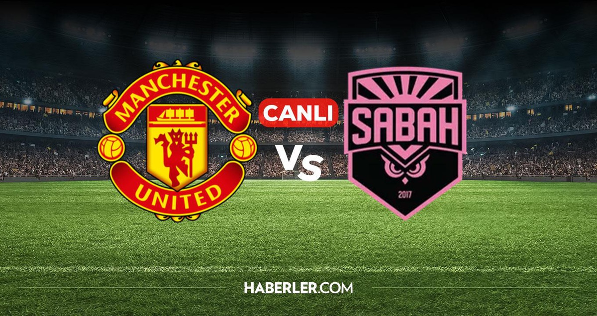Manchester United Sabah Bakü CANLI izle! Manchester United Sabah Bakü maçı hangi kanalda, nereden izlenir?