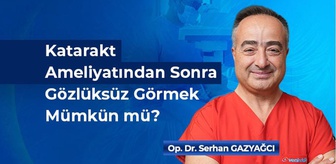 Katarakt Ameliyatından Sonra Gözlüksüz Görmek Mümkün mü?