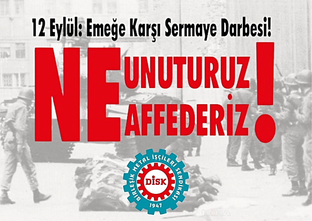 12 Eylül 1980 askeri darbesinin 46'ncı yılı... Birleşik Metal-İş: 12 Eylül'ün işçi ve sendika düşmanı düzeni ortadan kaldırılmadı