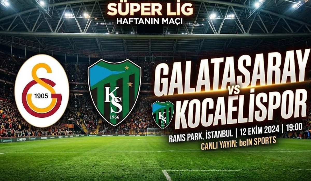 Galatasaray Kocaelispor maçı ne zaman, saat kaçta, Galatasaray Kocaelispor maçı hangi kanalda yayınlanacak?