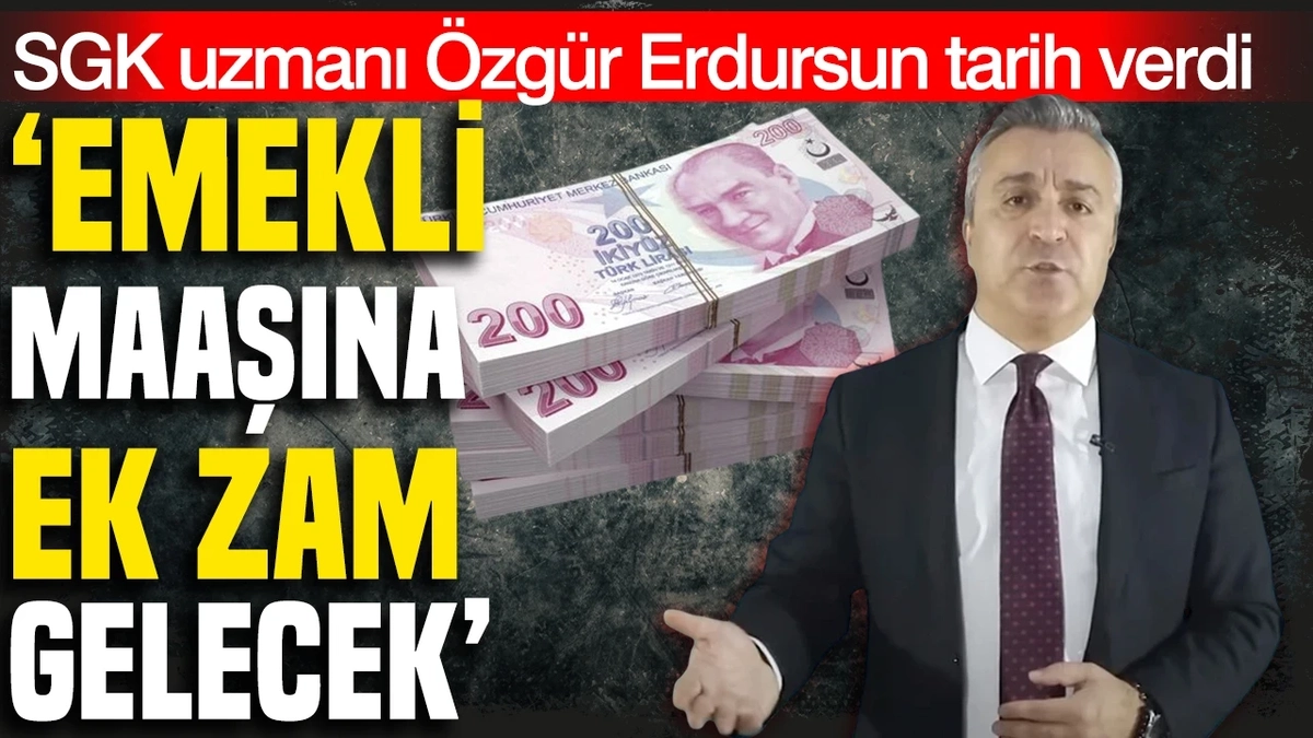 SGK Uzmanı Erdursun: 2027 Ocak'ta Emekliye Zam Değil, Enflasyon Farkı