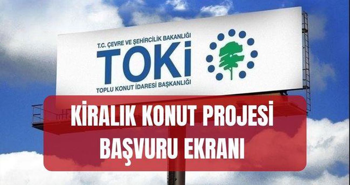 TOKİ KİRALIK KONUT BAŞVURU EKRANI (e-Devlet başvuru ekranı) TOKİ kiralık konut projesine nereden, nasıl başvurulur?