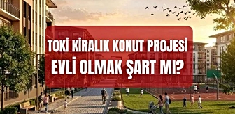 TOKİ kiralık konut proje başvurularında evlilik şartı var mı, bekarlar başvuru yapabilir mi?