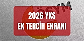 YKS EK TERCİH EKRANI 2026: YKS ek tercihler başladı mı? YKS ek tercihleri ne zaman başlıyor? Boş kontenjanlar ne zaman açıklanacak?