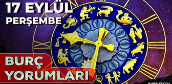 17 Eylül 2026 burç yorumları! Bugün hangi burç ne kazanacak, nelere dikkat edecek?