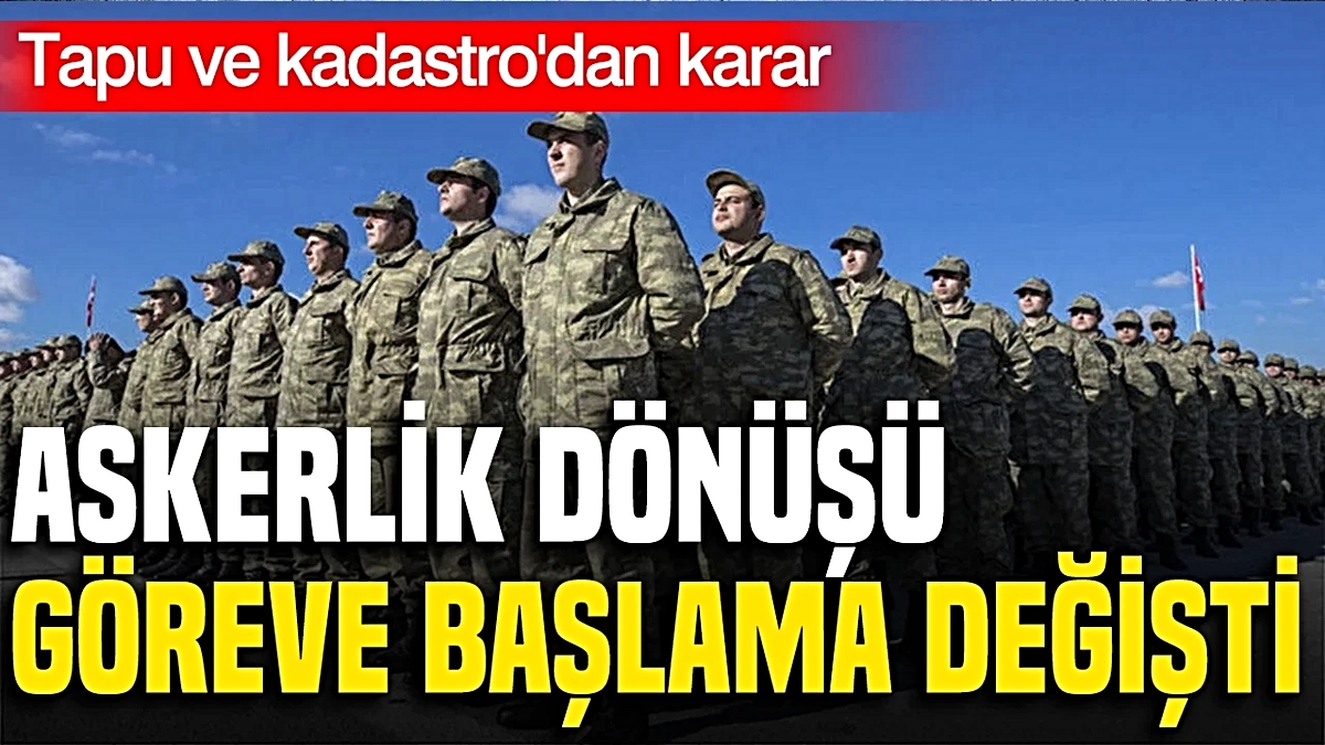 Askerlik Dönüşünde Mülki Amir Onayı Kaldırıldı