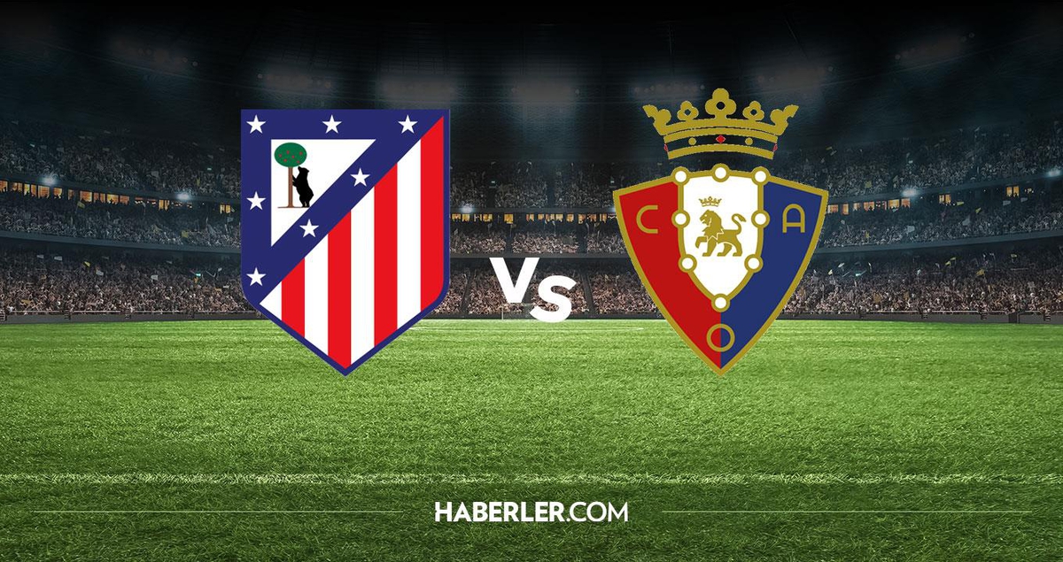 Atletico Madrid Osasuna hangi kanalda? Atletico Madrid Osasuna maçını hangi kanal veriyor, nerede izlenir?