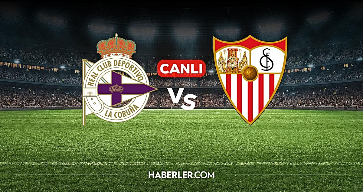 Deportivo Sevilla CANLI nereden izlenir? Deportivo Sevilla maçı hangi kanalda, nereden izlenir?