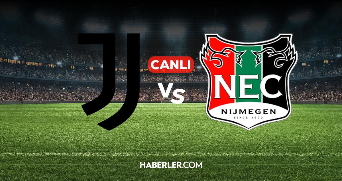 Juventus NEC Nijmegen CANLI nereden izlenir? Juventus NEC Nijmegen maçı hangi kanalda, nereden izlenir?