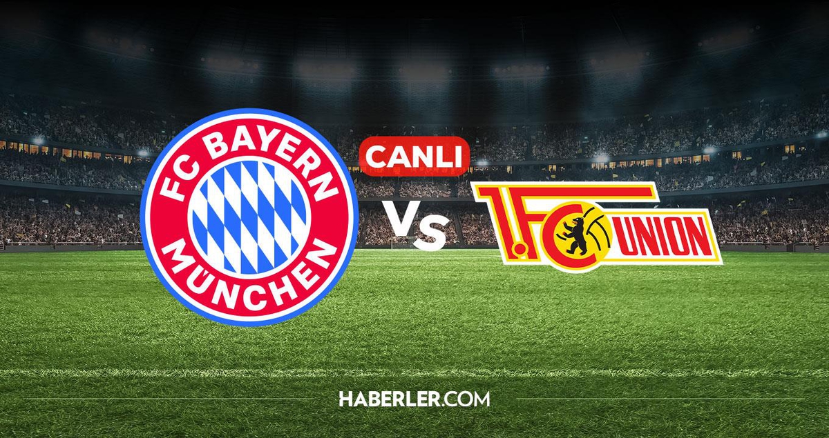 Bayern Münih Union Berlin CANLI nereden izlenir? Bayern Münih Union Berlin maçı hangi kanalda, nereden izlenir?