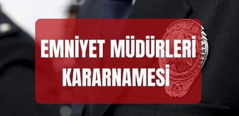 Emniyet Müdürleri Kararnamesi (TAM LİSTE) Hangi illerin emniyet müdürleri değişti, yeni görev yerleri nereler?