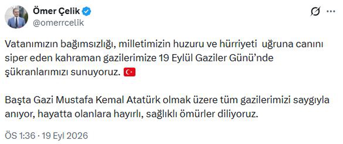 AK Parti Sözcüsü Ömer Çelik, 19 Eylül Gaziler Günü için mesaj yayımladı