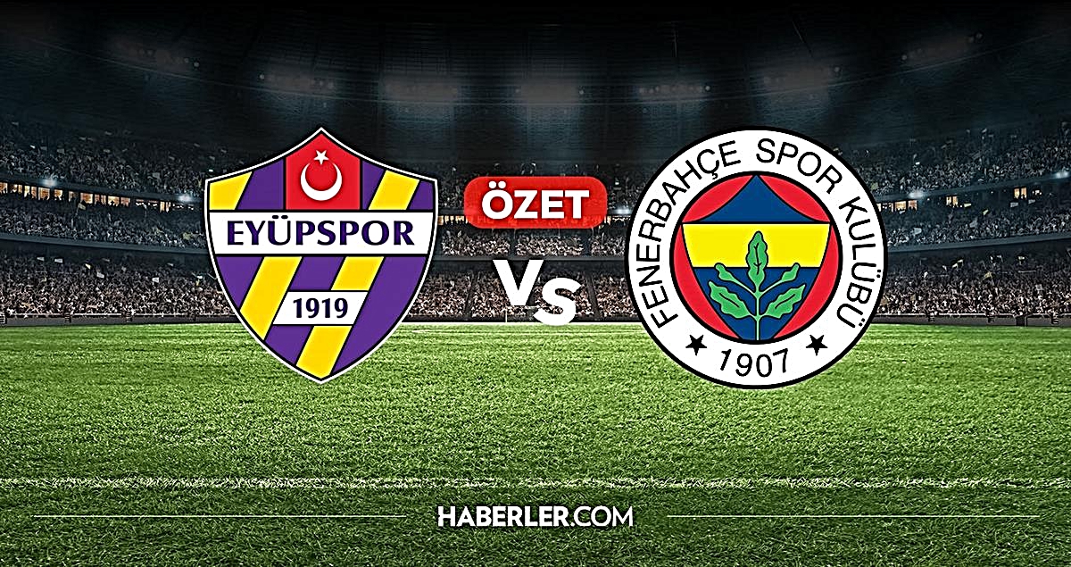 Fenerbahçe Eyüpsor maç özeti ve golleri! (ÖZET) Fenerbahçe Eyüpsorkaç kaç bitti, golleri kim attı?