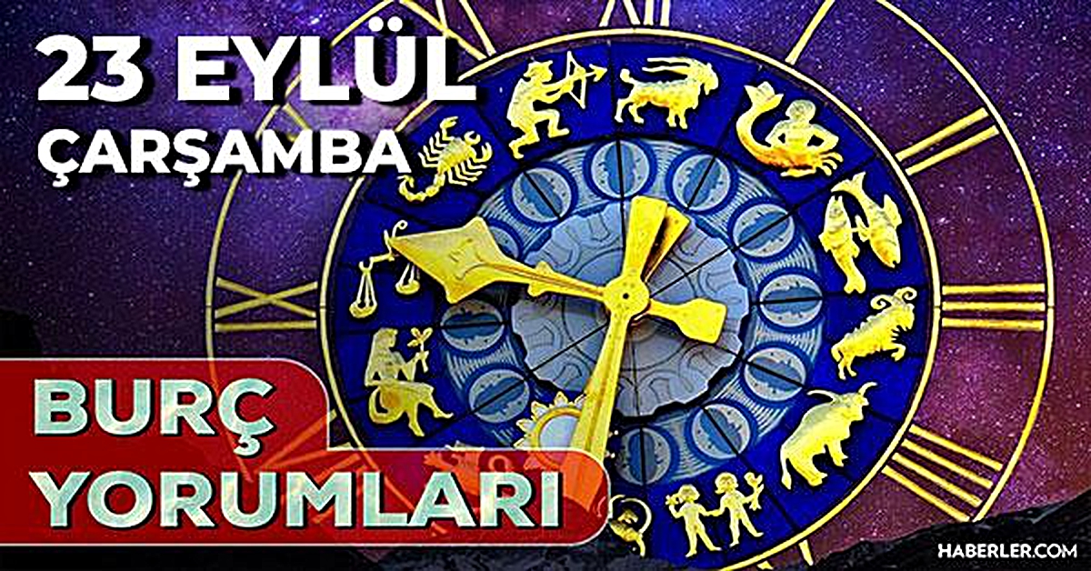 23 Eylül 2026 burç yorumları! Yay, Kova, Aslan burcu yorumu... AŞK, EVLİLİK, SAĞLIK yorumları ne diyor?