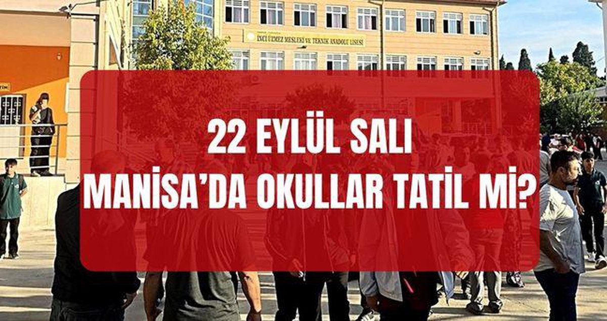 MEB AÇIKLADI SON DAKİKA! Manisa'da okullar tatil mi? 22 Eylül bugün Manisa'da okullar tatil oldu mu?