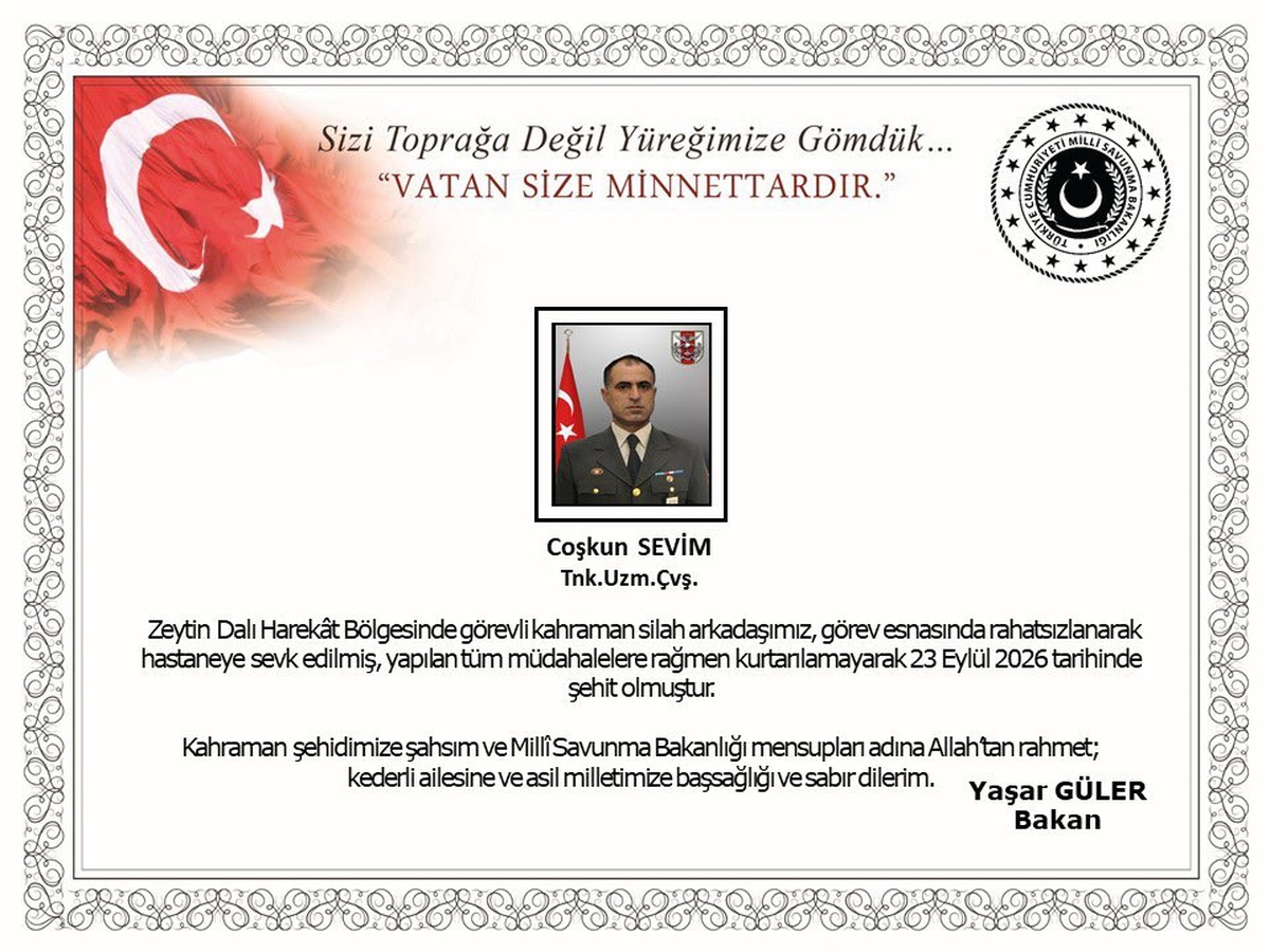 Bakan Güler’den görev esnasında rahatsızlanmasının ardından şehit olan Uzman Çavuş Coşkun Sevim için başsağlığı mesajı