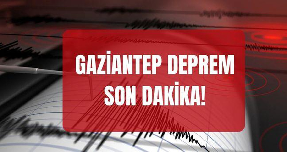 Gaziantep deprem SON DAKİKA! Gaziantep'te deprem mi oldu? Gaziantep deprem kaç büyüklüğünde?