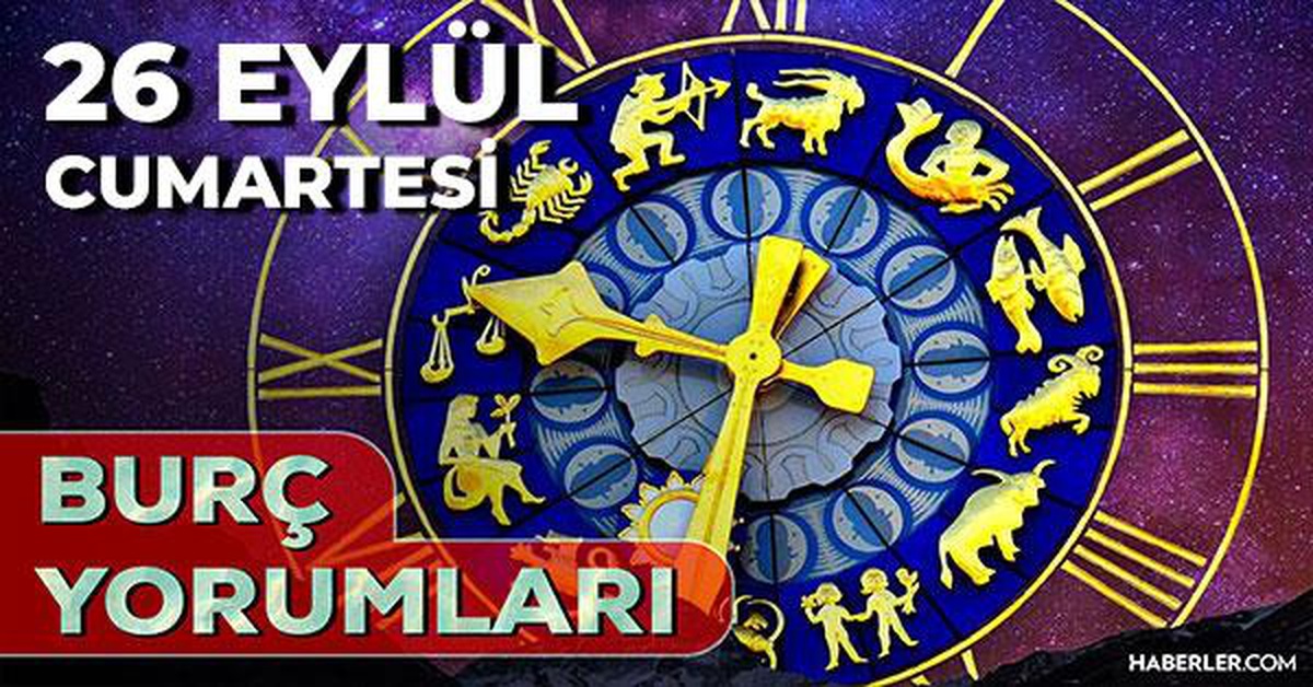 26 Eylül 2026 burç yorumları! Oğlak, Akrep, Yay burcu yorumu... AŞK, EVLİLİK, SAĞLIK yorumları ne diyor?